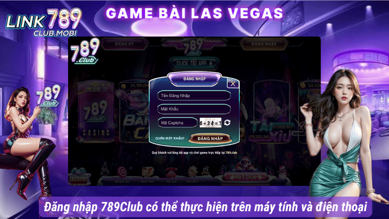 Đăng nhập 789Club có thể thực hiện trên máy tính và điện thoại