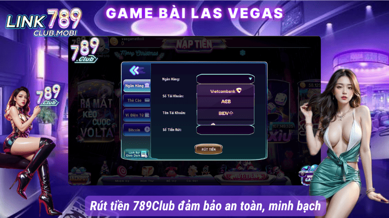 Rút tiền 789Club đảm bảo an toàn, minh bạch