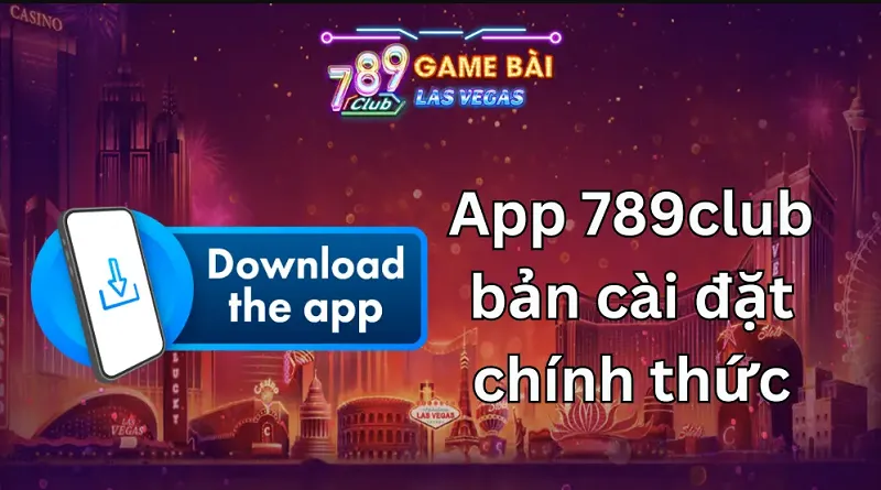 Tải app 789Club cho hệ điều hành Android