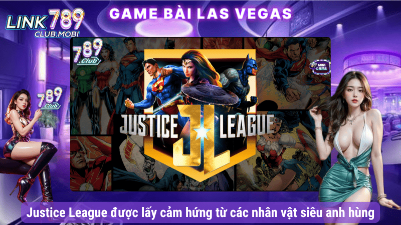 Justice League được lấy cảm hứng từ các nhân vật siêu anh hùng