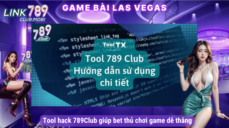 Tool hack 789Club giúp bet thủ chơi game dễ thắng