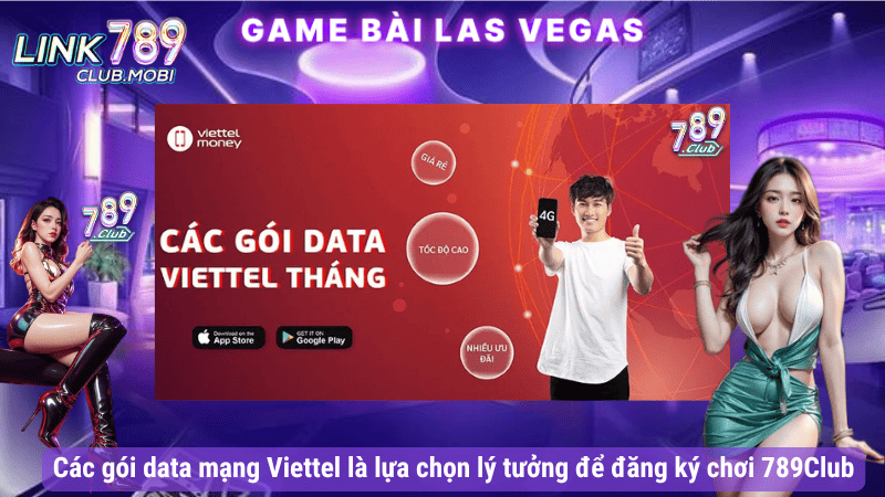 Các gói data mạng Viettel là lựa chọn lý tưởng để đăng ký chơi 789Club